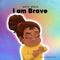 With Jesus I Am Brave